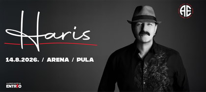 HARIS DŽINOVIĆ 14.08.2026. ARENA | PULA