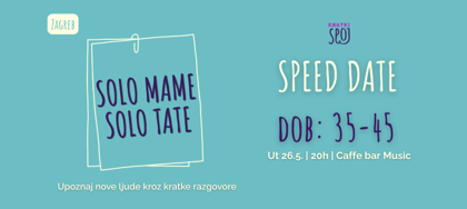 Kratki spoj: Speed date Solo Mame - Solo Tate | 35-45
