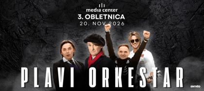 PLAVI ORKESTAR - 3. OBLETNICA MEDIA CENTRA (20. november 2026)