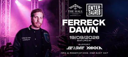 Enter Zagreb pres.Ferreeck Dawn at The Hall