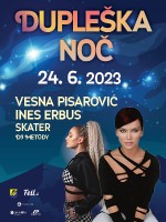Dupleška noč 2023 Vesna Pisarović Ines Erbus Skater DJ