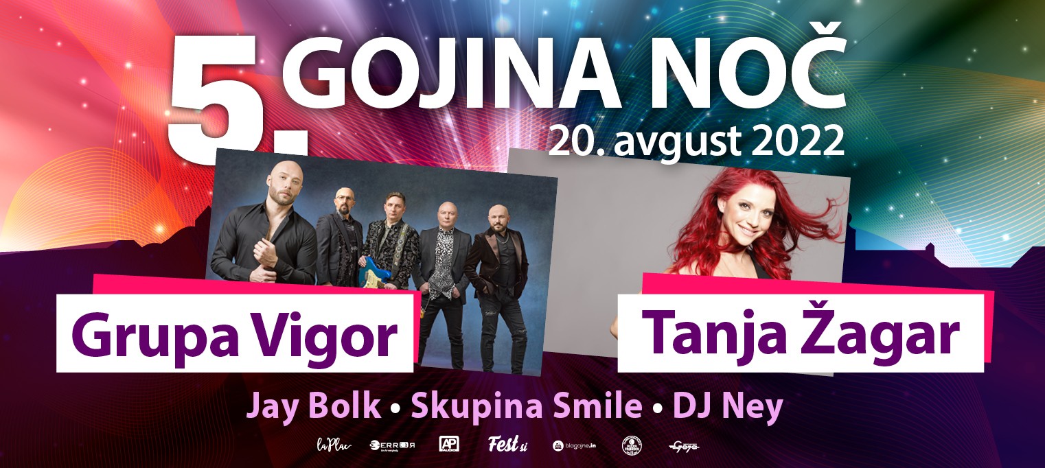 5. Gojina noč 2022 - Grupa Vigor, Tanja Žagar, Jay Bolk, Smile, DJ