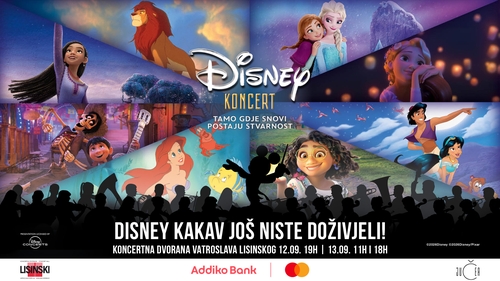 DISNEY KONCERT: TAMO GDJE SNOVI POSTAJU STVARNOST