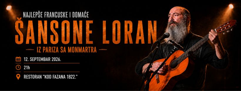 Najlepše francuske i domaće šansone – Loran | 12.09. | Restoran „Kod Fazana 1822.“