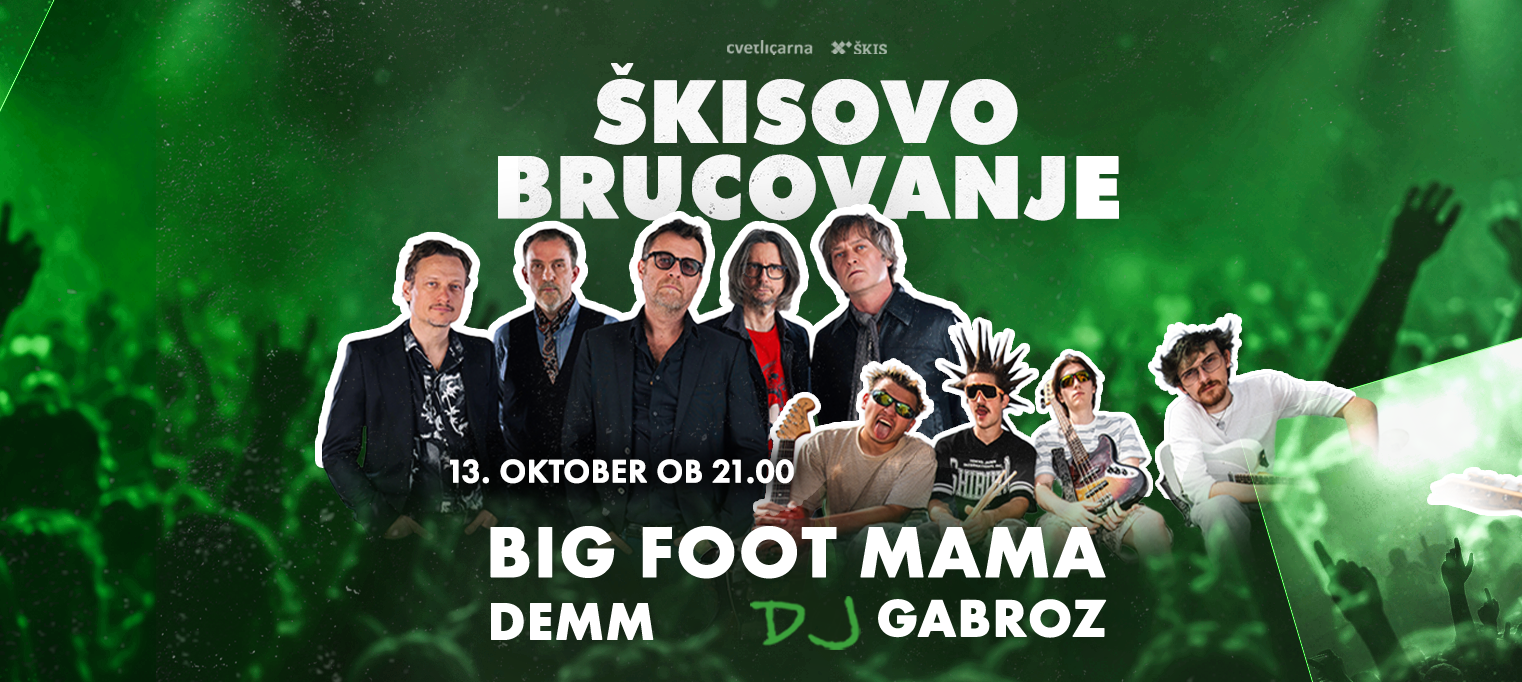 Škisovo brucovanje: Big Foot Mama, Demm, DJ Gabroz