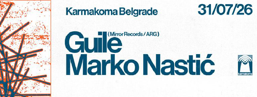 Guile i Marko Nastić | 31.07. | Karmakoma