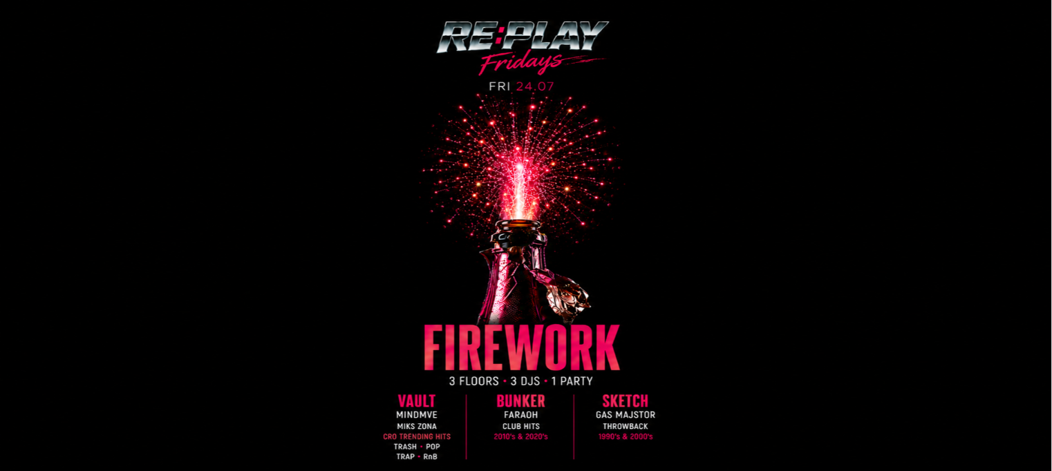 FIREWORK | RE:PLAY @ OUT BUNKER ILICA 16