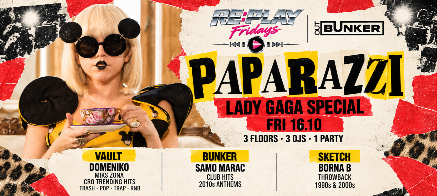 PAPARAZZI | RE:PLAY @ OUT BUNKER ILICA 16
