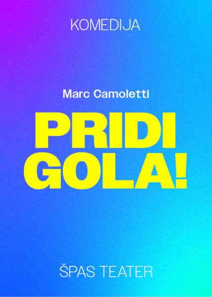 PRIDI GOLA!