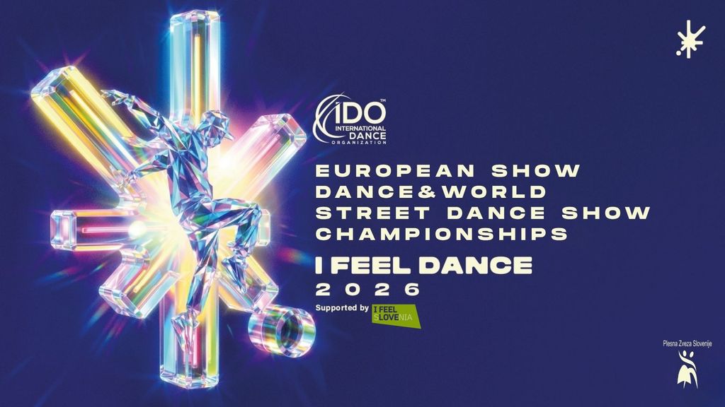 LIVESTREAM: IDO EUROPEAN SHOW DANCE & WORLD STREET DANCE SHOW CHAMPIONSHIPS I FEEL DANCE 2026 SUPPORTED BY I FEEL SLOVENIA