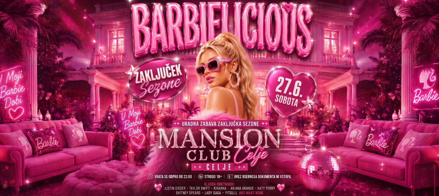 Barbielicious x Mansion CELJE | 27.6.