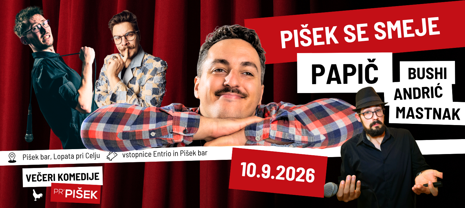 PIŠEK SE SMEJE: PAPIČ, BUSHI, ANDRIĆ, MASTNAK